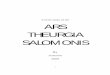 A brief study of the ARS THEURGIA · PDF fileARS THEURGIA SALOMONIS By Asterion ... “The Goetia of Dr Rudd: The Angels and Demons of Liber Malorum Spirituum Seu Goetia”by Skinner,