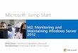 Microsoft Jump Startdownload.microsoft.com/download/0/0/9/00983385-3011-4CF4-9776-… · Microsoft ® Jump Start M2: ... Module 2: Monitoring and Maintaining Windows Server 2012 