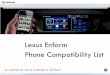 Lexus Enform Phone Compatibility Lista230.g.akamai.net/7/230/2320/v001/toyota.download.akamai.com/2320... · Lexus Enform . Phone Compatibility List . An updated list will be available