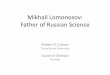 Mikhail Lomonosov: Father of Russian Science · PDF fileMikhail Lomonosov: Father of Russian Science ... The Appearance of Venus On The Sun, ... The 1874 and 1882 transits were