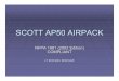 SCOTT AP50 AIRPACK - East Greenbush Fire … LEARNING OBJECTIVES After lecture, discussion, demonstration and practice, given a specific situation, the student shall mitigate a SCBA/air
