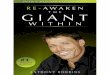 Re-Awaken the Giant Within - core. · PDF file“Tony Robbins is one of the great influences of this generation. Awaken the Giant Within is a fascinating, intriguing presentation of