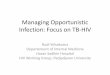 Managing Opportunistic Infection - · PDF fileManaging Opportunistic Infection: Focus on TB-HIV ... – Response documented by >1 log decrease in HIV RNA, ... Terapi TB* (OAT) Terapi