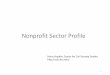 Nonprofit Sector Profile -  · PDF fileNonprofit Sector Profile ... power - Contract - Subsidize - Regulate - See next slide in ... Member Motivator Individuals;