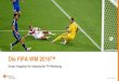 Die FIFA WM 2018™ - zdf- · PDF file3 | 23.01.2018 . 3 . FIFA WM 2018™ Die wichtigsten Fakten auf dem Weg nach Russland • Die FIFA WM 2018™ wird in . Russland. ausgetragen