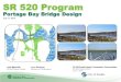 SR 520 Program -  · PDF fileSR 520 Program Portage Bay Bridge Design July 17, 2014 SR 520 Seattle Design Commission Subcommittee SR 520 Program Office July 17, 2014 Lynn Peterson