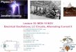 Lecture 35: MON 16 NOV Electrical Oscillations, LC ...jdowling/PHYS21133-FA15/lectures/35MON16NOV… · Electrical Oscillations, LC Circuits, Alternating Current II . ... transformer