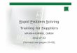 Rapid Problem Solving Training for Suppliers · PDF filePotential Factors (F) 6 Ms : Machine: Production equipment ... If you do not know how to fill in D4 or D5 ... Use the tracking