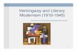 Hemingway and Literary Modernism (1910-1945)blogs.cofc.edu/farrells/files/2011/08/Hemingway-and-Modernism.pdf · describe Hemingway and group of disillusioned ex-patriot American