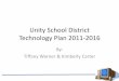 Unity School District Technology Plan 2011-2016 · PDF fileUnity School District Technology Plan 2011-2016 By: Tiffany Warner & Kimberly Carter