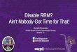 Disable RRM? Ain’t Nobody Got Time for That! · PDF fileIT Professional Wi -Fi Trek 2016 Disable RRM? Ain’t Nobody Got Time for That! Kenneth Fernandes. Product Manager, Wireless