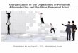 Reorganization Proposal to Consolidate the Department · PDF fileOverview of Plan Problem: The State’s bifurcated personnel system results in disjointed and duplicative efforts which