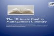 The Ultimate Quality Management Glossary · PDF fileThe Ultimate Quality Management Glossary 150 Essential Quality Management Terms and Definitions The perfect go -to guide for every