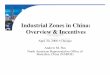 Industrial Zones in China: Overview & · PDF fileIndustrial Zones in China: Overview & Incentives ... Major Industries. 11 ... • Home for the China high-tech big companies like Huawei,