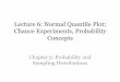 Lecture 6: Normal Quantile Plot; Chance Experiments ...xuanyaoh/stat350/xyJan27Lec6.pdf · Lecture 6: Normal Quantile Plot; Chance Experiments, Probability Concepts Chapter 5: Probability