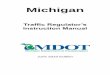 Traffic Regulating Instruction Manual 2010 - Michigan - · PDF fileunderstanding how to properly control traffic through construction, maintenance, and utility work areas. As a Traffic