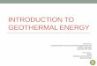 INTRODUCTION TO GEOTHERMAL ENERGY · PDF file15.09.2016 · Sarulla Hululais. Lumut Balai. Geothermal in Indonesia (tectonic setting) Most of the ... Good geothermal exploration practice