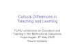 Cultural Differences in Teaching and Learning - IAME · PDF fileCultural Differences in Teaching and Learning FUHU conference on Education and Training in the Multicultural Classroom