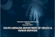 South Carolina Department of Health & Human Services ... · PDF fileSOUTH CAROLINA DEPARTMENT OF HEALTH & HUMAN SERVICES ... Medicaid is unable to accept the ... South Carolina Department