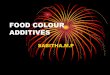 FOOD COLOUR ADDITIVES - Govt.Ayurveda · PDF fileCONTENTS Definition Classification Uses Health hazards Analysis Rules and regulations