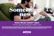 Aetna Whole HealthSM · PDF fileAetna Whole HealthSM plans A new way of looking at health care In Idaho, health beneits and health insurance plans are ofered and/or underwritten by