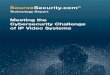 Meeting the Cybersecurity Challenge of IP Video Systemsoversea- and IP...A Cyber-Attack Could Happen to You ... Meeting the Cybersecurity Challenge of IP Video Systems | 3 ... Meeting