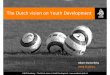 Albert Stuivenberg - The Dutch vision on Youth · PDF fileKNVB Academy // The Dutch vision on Youth Development // ... • Guus Hiddink (PSV, ... Albert Stuivenberg - The Dutch vision