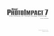 Ulead PhotoImpact 7 -   · PDF fileTABLE OF CONTENTS 3 Table of Contents CH. 1 INTRODUCTION..... 9 What would you like to do