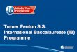 Programme International Baccalaureate (IB) Turner Fenton …schools.peelschools.org/sec/turnerfenton/ib/admissions/Documents/IB... · Art: Visual Arts Digital Arts Music. MYP 