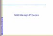SOC Design Process - VLSI Signal Processing Lab, EE, …twins.ee.nctu.edu.tw/courses/soclab_04/.../04_SOC_Design_Process.pdf · SOC Design Process SOC Design Process ... SOC Design