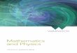 Mathematics and Physics - University of Warwick · PDF file4 Physics at warwick ... the most general form of some result from an ... In the third year of the BSc you take a module