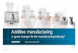 Additive Manufacturing - Roland Berger · PDF filepowder price reduction in a cost ... Additive manufacturing will replace conventional production methods for dental crowns/bridges