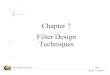 Chapter 7 Filter Design Techniques - Prince of Songkla ...fivedots.coe.psu.ac.th/Software.coe/240-381/slide/DSPCh7.pdf · Filter Design Techniques Revise 11/10/2004 Page 1 ... - The