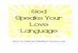 God Speaks Your Love Language -   · PDF fileGod Speaks Your Love Language How o Feel nd Refle God’s Love