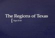 The Regions of Texas - s3.   are 4 regions of Texas. These include the Coastal Plains, the North Central Plains, the Great Plains, and Mountains and Basins. The Regions of Texas