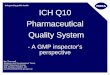 Safeguarding public health ICH Q10 Pharmaceutical Quality ... · PDF fileSafeguarding public health ICH Q10 Pharmaceutical Quality System ... ICH Q10 Pharmaceutical Quality System