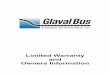 Limited Warranty and Owners Information - Glaval · PDF fileLimited Warranty. and Owners Information. ... in detail the warranty coverage for your bus ... the Bus Each new bus body