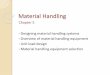Material Handling - Concordia Universityusers.encs.concordia.ca/~andrea/indu421/Presentation 7 (MH).pdf · Goals of material handling: Reduce unit costs of production Maintain or