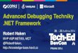 Advanced Debugging Techniky .NET Framework · PDF fileRobert Haken MVP ASP.NET/IIS, MCT @RobertHaken, haken@havit.cz   Advanced Debugging Techniky.NET Framework