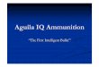 Aguila IQ Ammunition - QuoData.dequodata.de/.../7-Mike_Martinez_-_Aguila_IQ_Ammunition.pdf · Aguila IQ Ammunition This new line of ammunition is loaded with the first intelligent