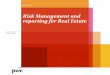 Risk Management and reporting for Real Estate - PwC · PDF filePwC 2 Risk Management and reporting for Real Estate 1. Preamble - Risk Management 2. Risk Management - Regulatory environment