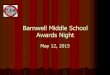 Barnwell Middle School Awards Nightfhsdbm.sharpschool.net/UserFiles/Servers/Server_998122/File/6th...Social Studies – Ms. Seidel ! Most Improved Female Student – ... Snare Drum