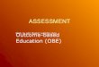 ASSESSMENT - Stellenbosch Universityacademic.sun.ac.za/theology/netact/ASSESSMENT.OBE.pdf · the lecturer than the written syllabus. Assessment of outcome-based learning: Old approach