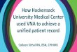 How Hackensack University Medical Center used VNA to · PDF fileHow Hackensack University Medical Center used VNA to achieve a ... •OnBase VNA (archiving all non PACS information
