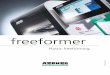 freeformer -  · PDF fileOur freeformer is your ticket to a new technology for industrial additive manufacturing. ... the generation of tiny plastic droplets and their application