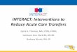 INTERACT: Interventions to Reduce Acute Care · PDF fileINTERACT: Interventions to Reduce Acute Care Transfers ... Critical stakeholders were identified and an effective choice was