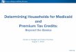 Determining Households for Medicaid and Premium Tax · PDF fileDetermining Households for Medicaid and Premium Tax Credits: ... Example: Single Individual ... Determining Households