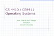 CS 4410 / CS4411 Operating Systems - Cornell University · PDF fileCS 4410 / CS4411 Operating Systems Prof. Sirer & Prof ... nurses used the back arrow to change the data on the 