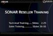 SONAR Reseller Technical Training - Awareness · PDF fileCentralized Reporting Console ... • SONAR Monitoring & Control Bundle – Email, Webmail, IM & Chats – Application monitoring