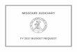 Missouri Judiciary · PDF fileMISSOURI JUDICIARY FY 2017 BUDGET REQUEST . ... State Audit Report ... Fiscal 2017 Budget Tracking Sheet. Budget Book Page